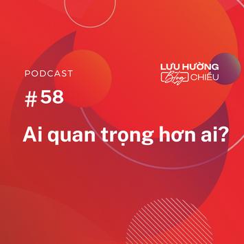 Ai quan trọng hơn ai?