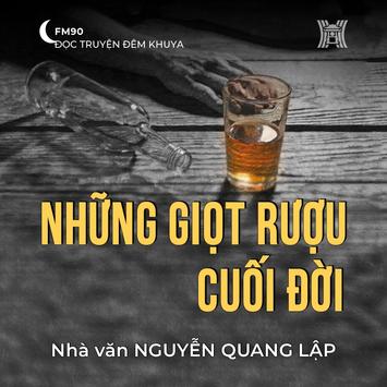 Truyện ngắn ‘Những giọt rượu cuối đời’ - Nguyễn Quang Lập