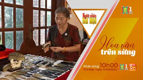 Nghệ nhân Hà Nội: Hoa văn trên sừng