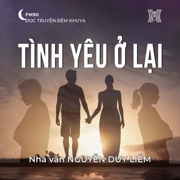 Truyện ngắn ‘Tình yêu ở lại’ - Nguyễn Duy Liễm (Phần 2)