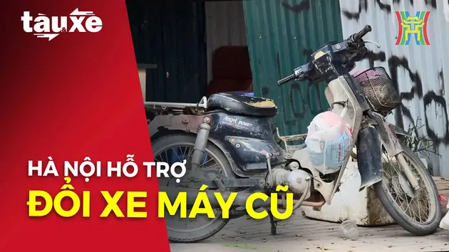 Hà Nội có phương án đổi xe máy cũ ở vùng phát thải thấp | Bản tin Tàu và Xe | 12/12/2024