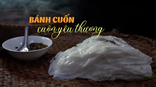 Bánh cuốn cuộn yêu thương | Nghệ nhân Hà Nội | 12/04/2025