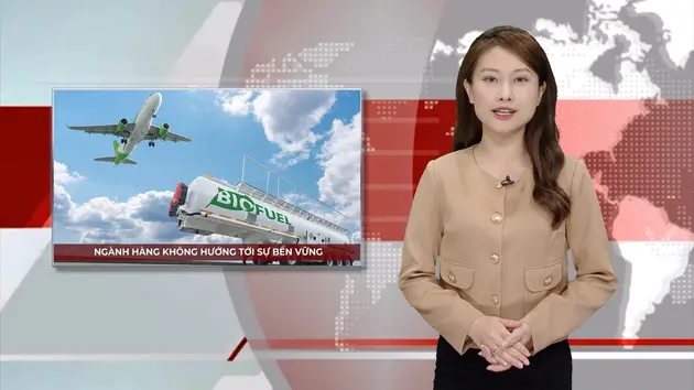 Ngành hàng không hướng tới sự bền vững | Nhìn ra thế giới | 13/06/2025