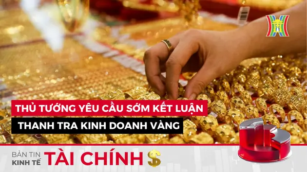 Bản tin Kinh tế Tài chính | 14/05/2025