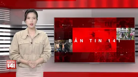 Bản tin 141 | 14/06/2025