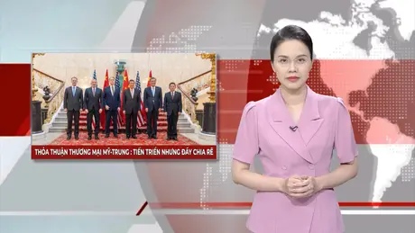 Đàm phán thương mại Mỹ-Trung có tiến triển nhưng nhiều rủi ro | Nhìn ra thế giới | 14/06/2025