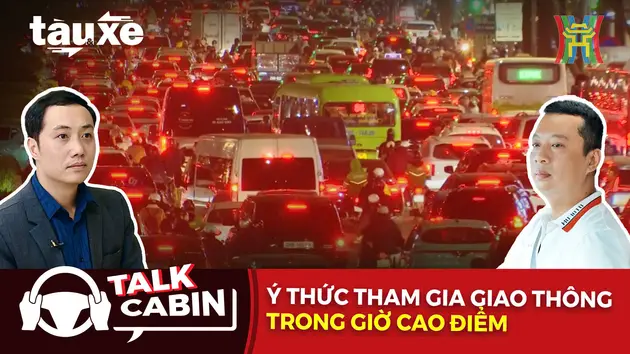 Talk cabin: Ý thức tham gia giao thông trong giờ cao điểm | Bản tin Tàu và Xe | 14/12/2024