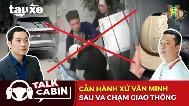 Talk cabin: Cần hành xử văn minh sau va chạm giao thông | Bản tin Tàu và Xe | 15/02/2025