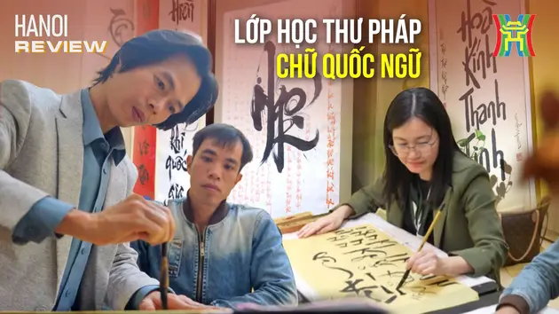 Lớp thư pháp chữ Quốc ngữ: Bình yên giữa lòng phố thị | HANOI Review | 14/03/2025