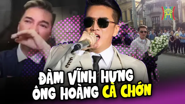 Đàm Vĩnh Hưng - 'ông hoàng cà chớn'