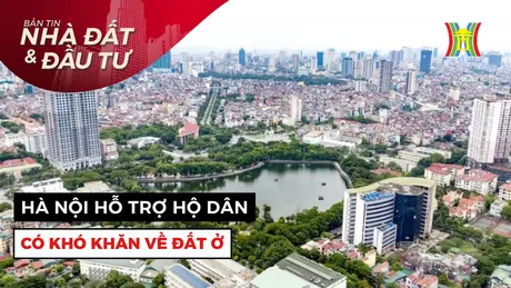 Bản tin Nhà đất và đầu tư | 15/05/2025