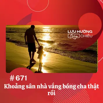 Khoảng sân nhà vắng bóng cha thật rồi