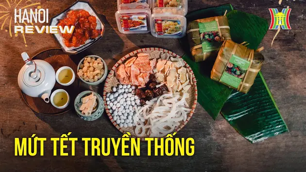 Điểm mặt 9 loại mứt không thể thiếu trong 'Ngày xuân' | HANOI Review | 16/01/2025 