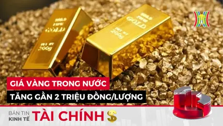 Bản tin Kinh tế Tài chính | 16/05/2025