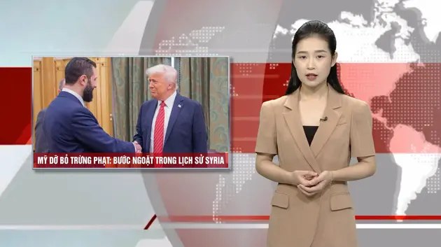 Mỹ dỡ bỏ trừng phạt: Bước ngoặt trong lịch sử Syria | Nhìn ra thế giới | 16/05/2025