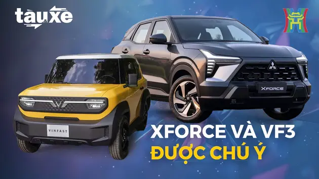 Điều gì khiến Mitsubishi Xforce và VinFast VF 3 gây chú ý? | Bản tin Tàu và Xe | 16/08/2024