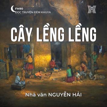 Truyện ngắn ‘Cây lềng lềng’ -  Nguyễn Hải
