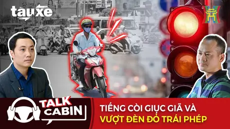 Talk: Hành vi bấm còi và vượt đèn đỏ trái phép | Bản tin Tàu và Xe | 16/11/2024