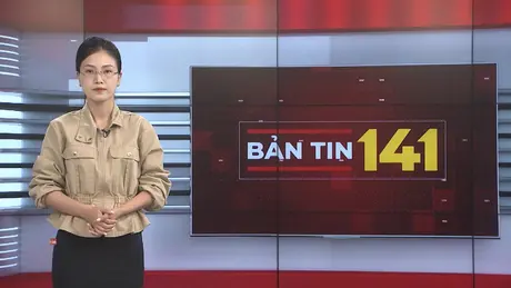 Bản tin 141 | 17/06/2025