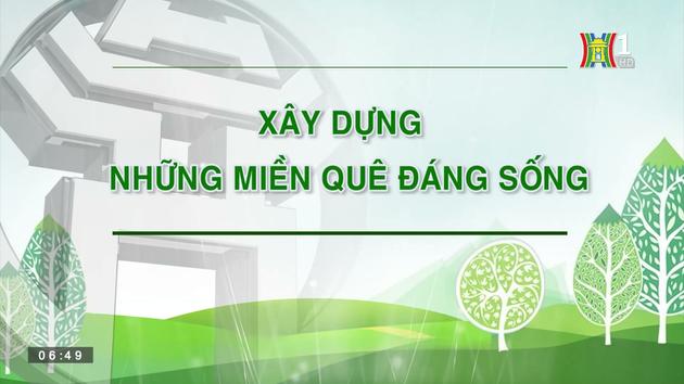 Xây dựng những miền quê đáng sống| Nông thôn mới Hà Nội| 17/9/2023