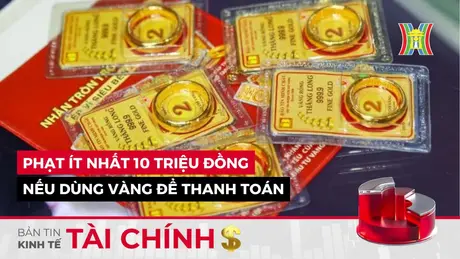 Bản tin Kinh tế Tài chính | 18/05/2025
