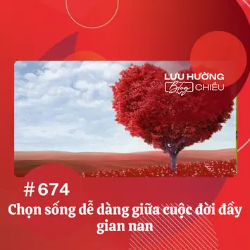 Chọn sống dễ dàng giữa cuộc đời đầy gian nan