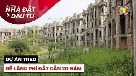 Bản tin Nhà đất và đầu tư | 18/12/2024