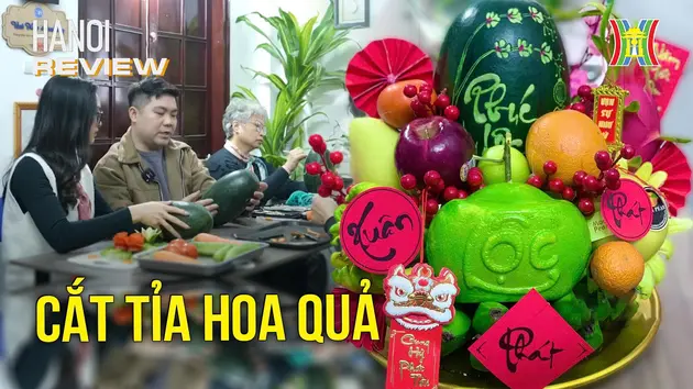 Học cắt tỉa hoa quả trang trí mâm cỗ Tết | HANOI Review | 19/01/2025