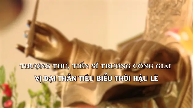 Thượng thư, Tiến sĩ Trương Công Giai | Danh nhân Thăng Long - Hà Nội | 18/05/2025