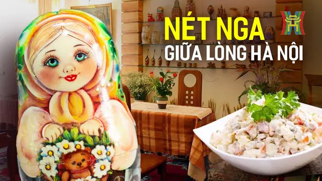 Nét văn hóa Nga giữa Hà Nội