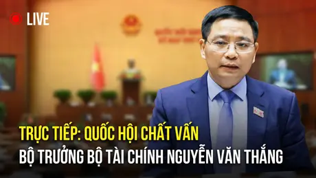 Quốc hội chất vấn Bộ trưởng Tài chính Nguyễn Văn Thắng