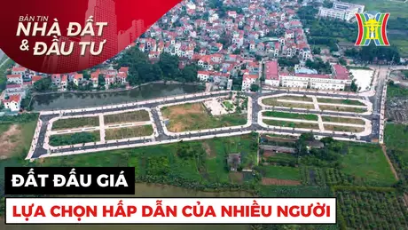 Bản tin Nhà đất và đầu tư | 19/09/2024