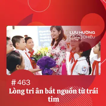 Lòng tri ân bắt nguồn từ trái tim