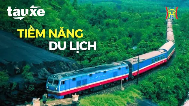 Tiềm năng kết nối du lịch các vùng miền bằng tàu hỏa | Bản tin Tàu và Xe | 20/05/2025