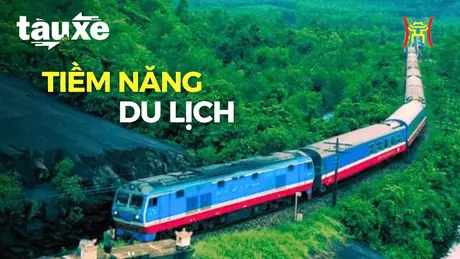 Tiềm năng kết nối du lịch các vùng miền bằng tàu hỏa | Bản tin Tàu và Xe | 20/05/2025