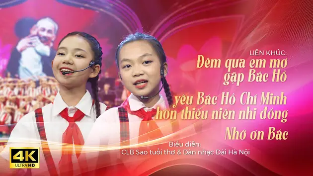Liên khúc Đêm qua em mơ gặp Bác Hồ, Ai yêu Bác Hồ Chí Minh hơn thiếu niên nhi đồng, Nhớ ơn Bác