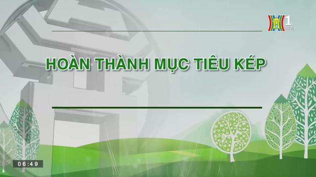 Hoàn thành mục tiêu kép| Nông thôn mới Hà Nội| 20/8/2023