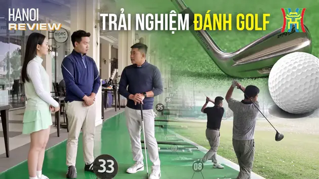 Golf có phải là bộ môn chỉ dành cho giới thương lưu? | HANOI Review | 20/02/2025