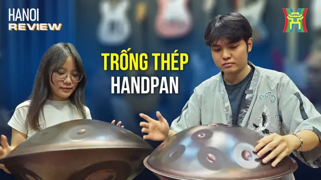 Lần đầu vỗ thử 'trống thép' Handpan | HANOI Review | 20/03/2025