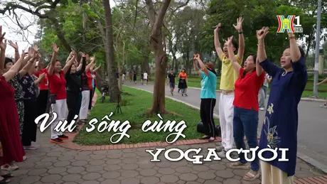 Vui sống cùng yoga cười| Nhịp sống Hà Nội| 21/04/2024