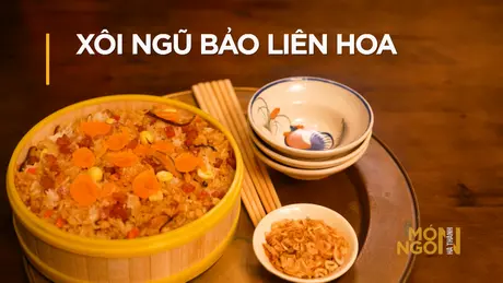 Xôi Ngũ Bảo Liên Hoa | Món ngon ở Hà Thành | 21/05/2025