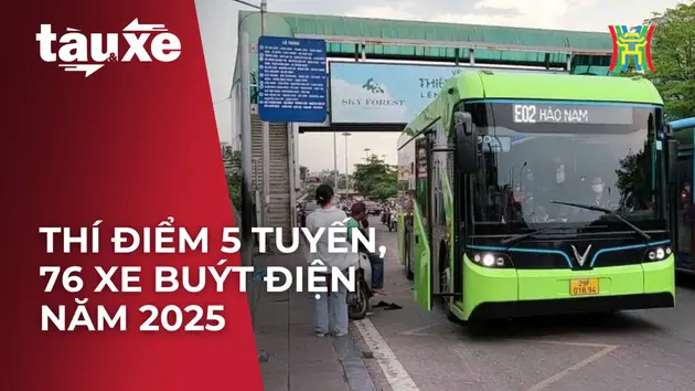 Hà Nội sẽ thí điểm 5 tuyến xe buýt điện trong năm 2025 | Bản tin Tàu và Xe | 21/11/2024