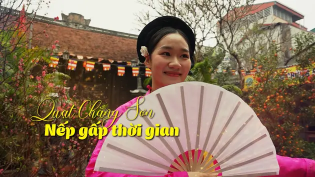 Quạt Chàng Sơn: Nếp gấp thời gian | Nghệ nhân Hà Nội | 22/02/2025