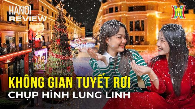 Đi chơi Noel ở Hà Nội | Hà Nội Reviews | 22/12/2023