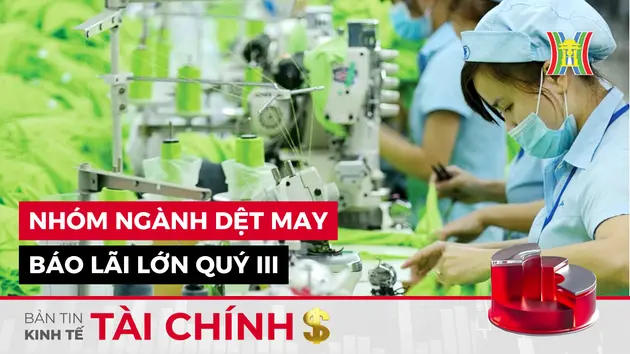 Bản tin Kinh tế Tài chính | 23/10/2024