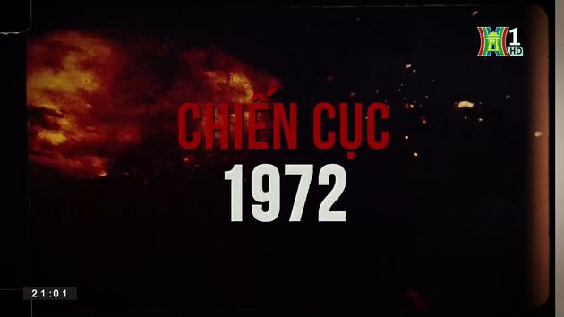 "Việt Nam 1972" Tập 1: Năm quyết định