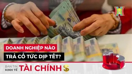 Bản tin Kinh tế Tài chính | 23/12/2024