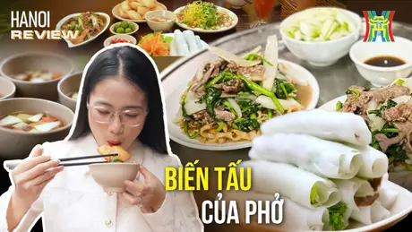 Biến tấu của phở Hà Nội: Ăn là mê! | HANOI Review | 23/03/2025