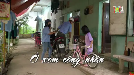 Ở xóm công nhân| Nhịp sống Hà Nội| 25/04/2024