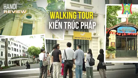 Walking tour kiến trúc – Ký ức Hà Nội thế kỷ XX | HANOI Review | 23/05/2025